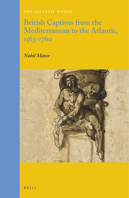 Couverture_British Captives from the Mediterranean to the Atlantic, 1563-1760
