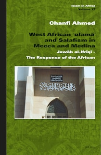 Couverture_West African ʿulamāʾ and Salafism in Mecca and Medina