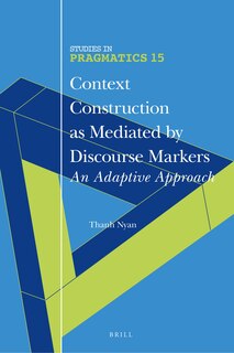 Front cover_Context Construction as Mediated by Discourse Markers