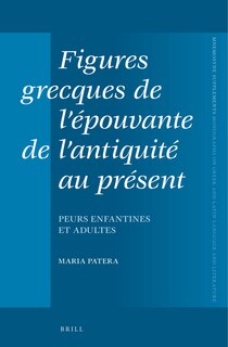 Couverture_Figures grecques de l&rsquo;&eacute;pouvante de l&rsquo;antiquit&eacute; au pr&eacute;sent