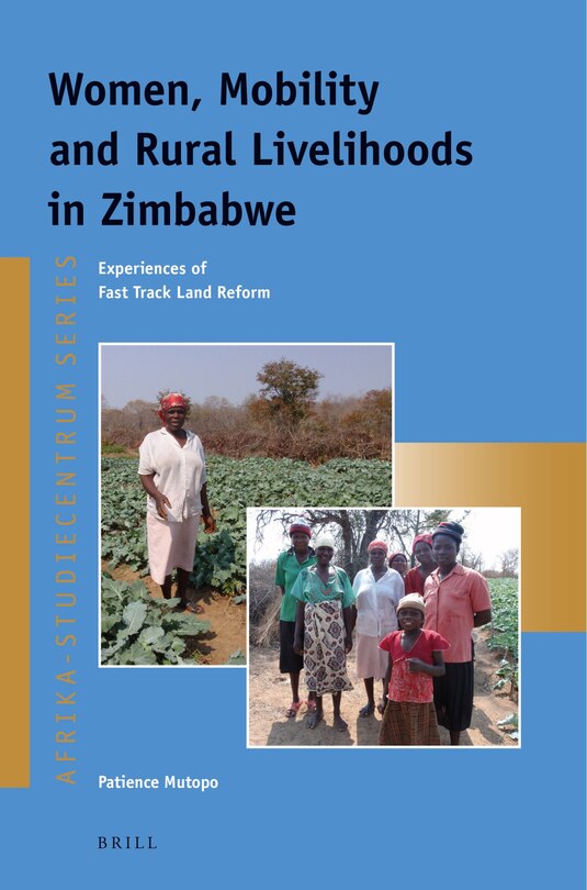 Women, Mobility And Rural Livelihoods In Zimbabwe: Experiences Of Fast ...