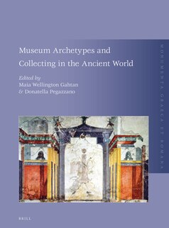 Front cover_Museum Archetypes and Collecting in the Ancient World