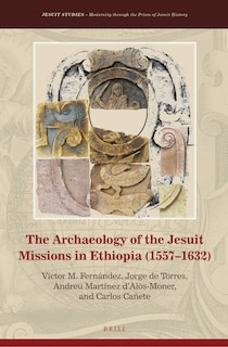 Front cover_The Archaeology of the Jesuit Missions in Ethiopia (1557&ndash;1632)