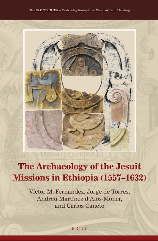 Front cover_The Archaeology of the Jesuit Missions in Ethiopia (1557&ndash;1632)
