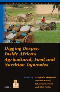 Front cover_Digging Deeper: Inside Africa&rsquo;s Agricultural, Food and Nutrition Dynamics