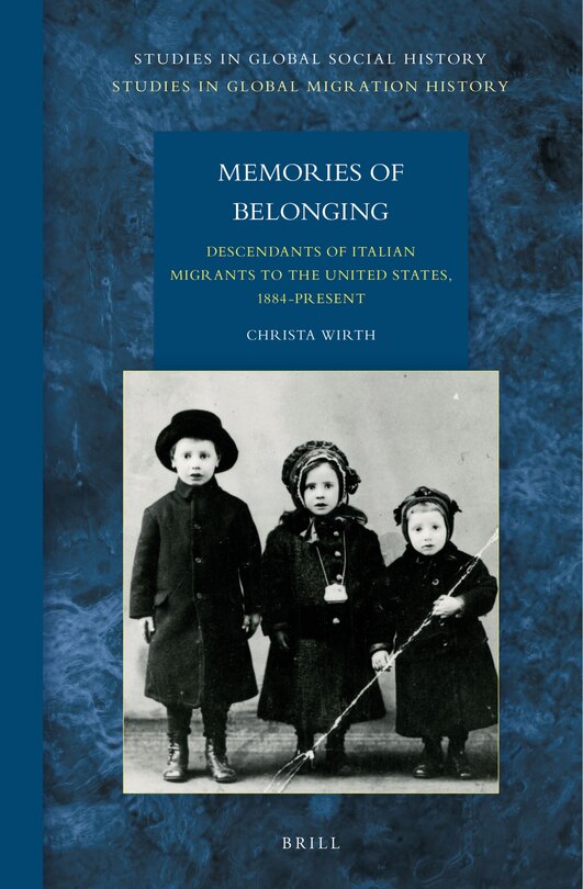 Front cover_Memories of Belonging: Descendants of Italian Migrants to the United States, 1884-Present