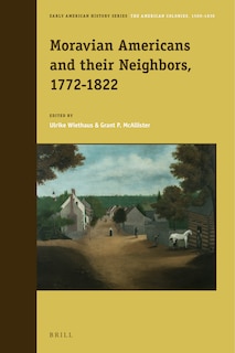 Front cover_Moravian Americans and Their Neighbors, 1772-1822