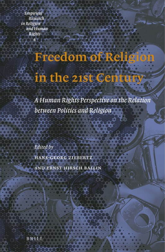 Freedom Of Religion In The 21st Century: A Human Rights Perspective On ...