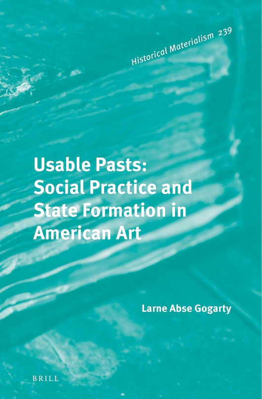 Couverture_Usable Pasts: Social Practice and State Formation in American Art