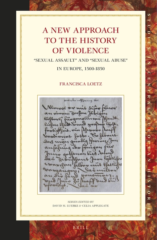 A New Approach To The History Of Violence: “sexual Assault” And “sexual ...