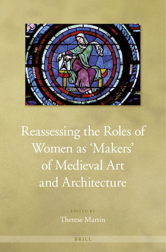 Couverture_Reassessing the Roles of Women as 'Makers' of Medieval Art and Architecture