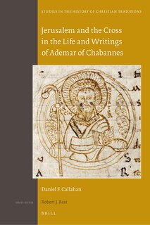 Couverture_Jerusalem and the Cross in the Life and Writings of Ademar of Chabannes