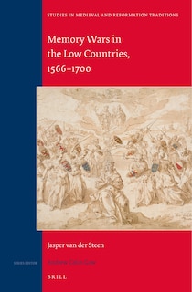 Front cover_Memory Wars in the Low Countries, 1566-1700