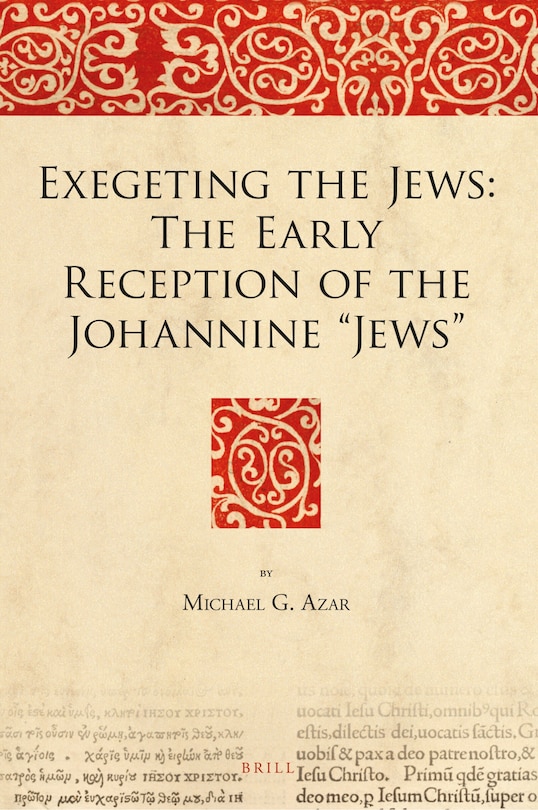 Front cover_Exegeting the Jews: The Early Reception of the Johannine &ldquo;Jews&rdquo;