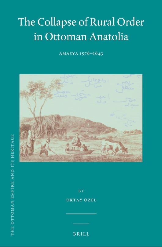 Front cover_The Collapse of Rural Order in Ottoman Anatolia