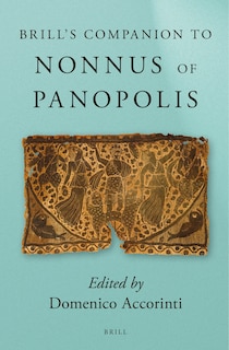 Couverture_Brill&rsquo;s Companion to Nonnus of Panopolis