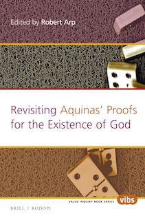 Couverture_Revisiting Aquinas&rsquo; Proofs for the Existence of God