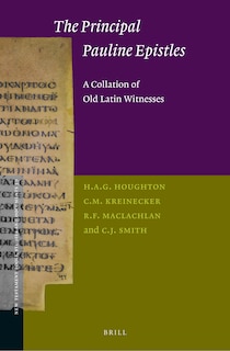Front cover_The Principal Pauline Epistles: A Collation of Old Latin Witnesses