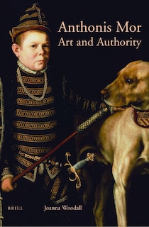 Front cover_Anthonis Mor: Art and Authority