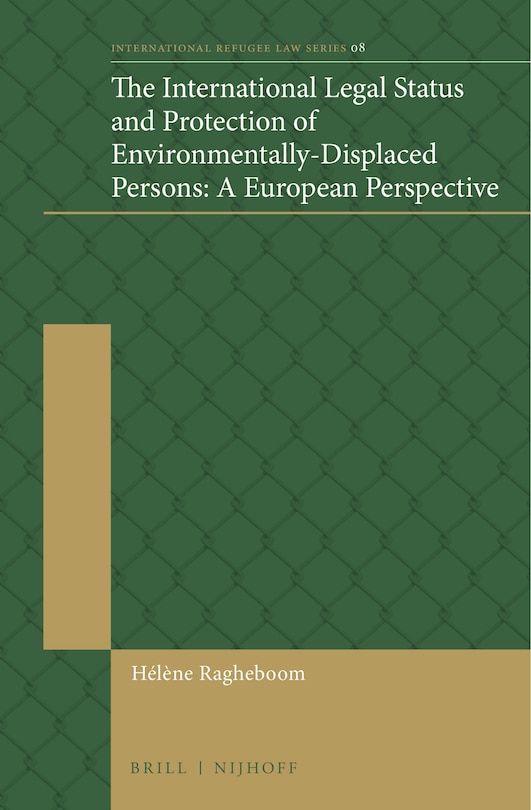 Couverture_The International Legal Status and Protection of Environmentally-Displaced Persons: A European Perspective