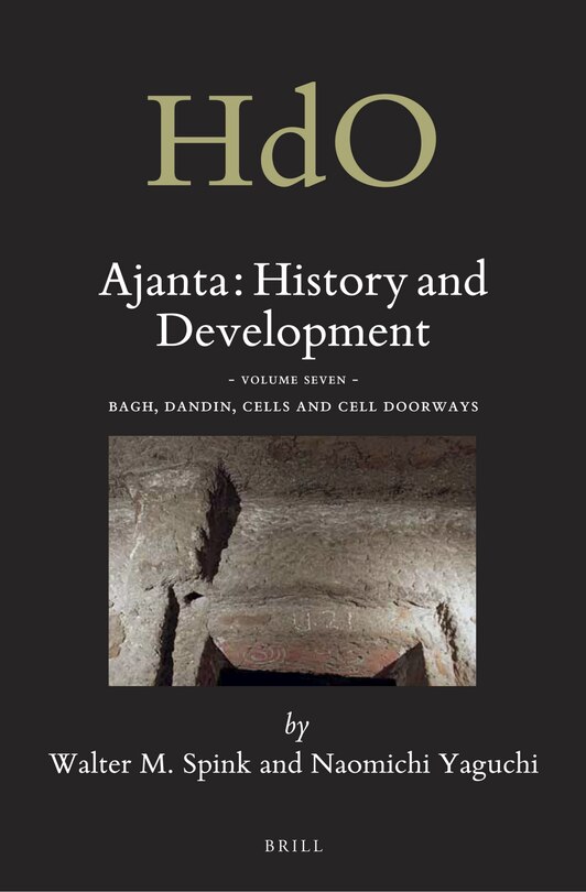 Couverture_Ajanta: History and Development, Volume 7 Bagh, Dandin, Cells and Cell Doorways