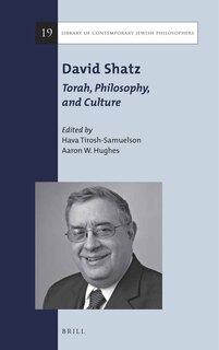 Couverture_David Shatz: Torah, Philosophy, and Culture