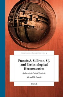 Couverture_Francis A. Sullivan, S.J. and Ecclesiological Hermeneutics