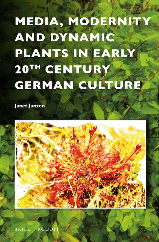 Couverture_Media, Modernity and Dynamic Plants in Early 20th Century German Culture