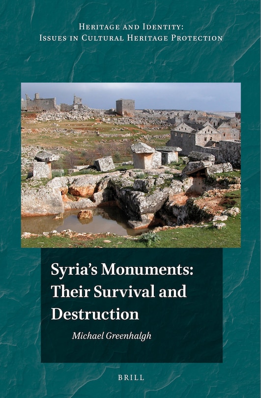 Front cover_Syria's Monuments: their Survival and Destruction