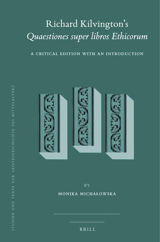 Couverture_Richard Kilvington&rsquo;s Quaestiones super libros Ethicorum
