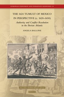 Couverture_The 1624 Tumult of Mexico in Perspective (c. 1620&ndash;1650)
