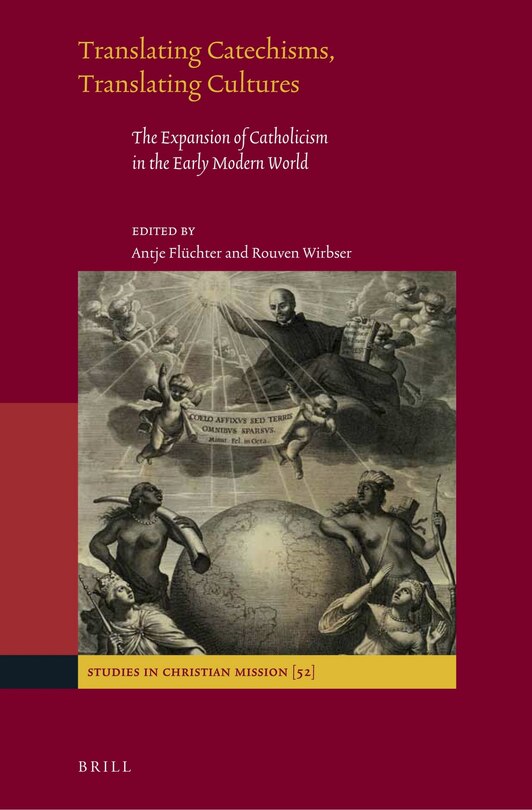 Dynamic Catholicism Translating Catechisms, Translating Cultures: The Expansion Of ...