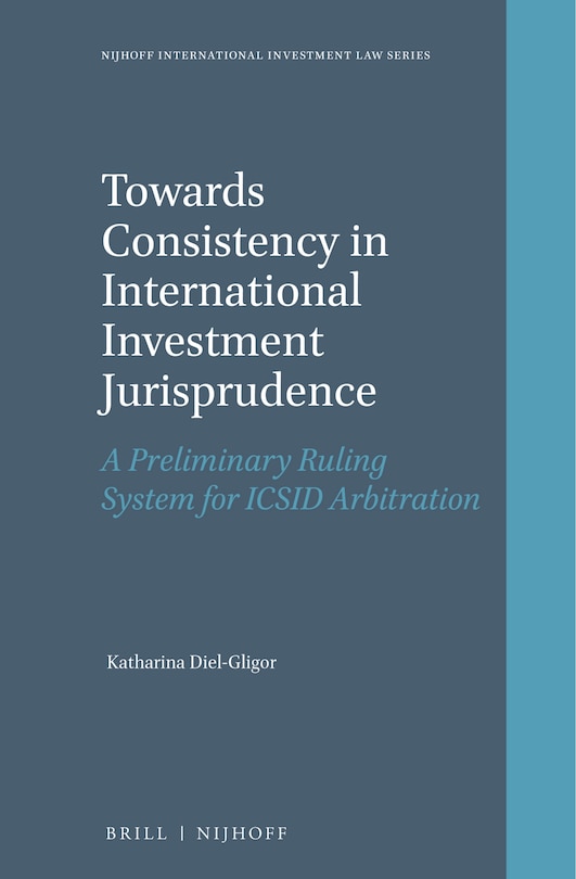 Front cover_Towards Consistency in International Investment Jurisprudence