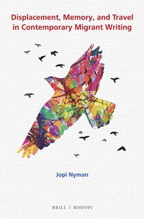 Front cover_Displacement, Memory, and Travel in Contemporary Migrant Writing