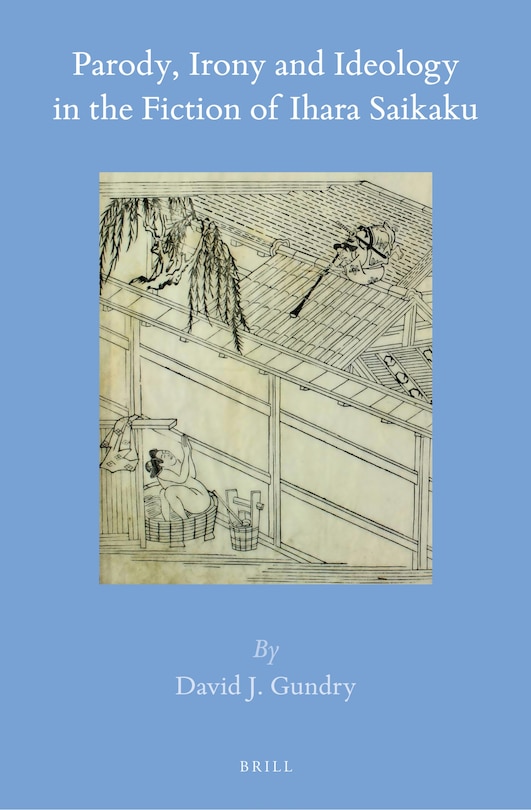 Front cover_Parody, Irony and Ideology in the Fiction of Ihara Saikaku