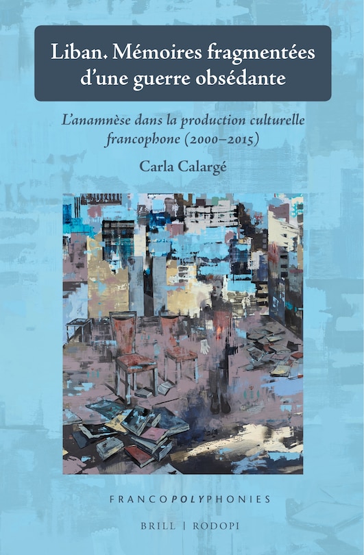 Couverture_Liban. M&eacute;moires fragment&eacute;es d&rsquo;une guerre obs&eacute;dante