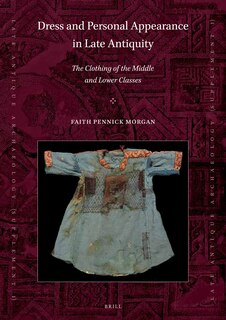 Front cover_Dress and Personal Appearance in Late Antiquity