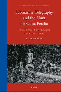 Couverture_Submarine Telegraphy and the Hunt for Gutta Percha