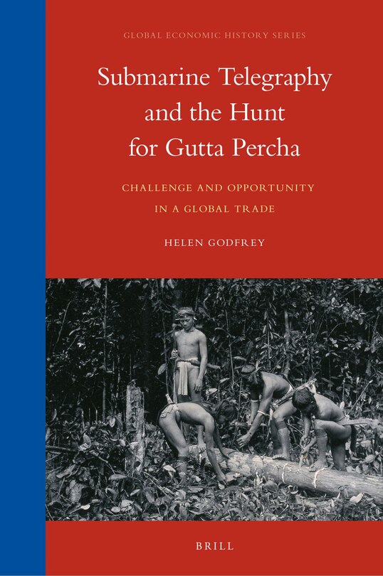 Couverture_Submarine Telegraphy and the Hunt for Gutta Percha