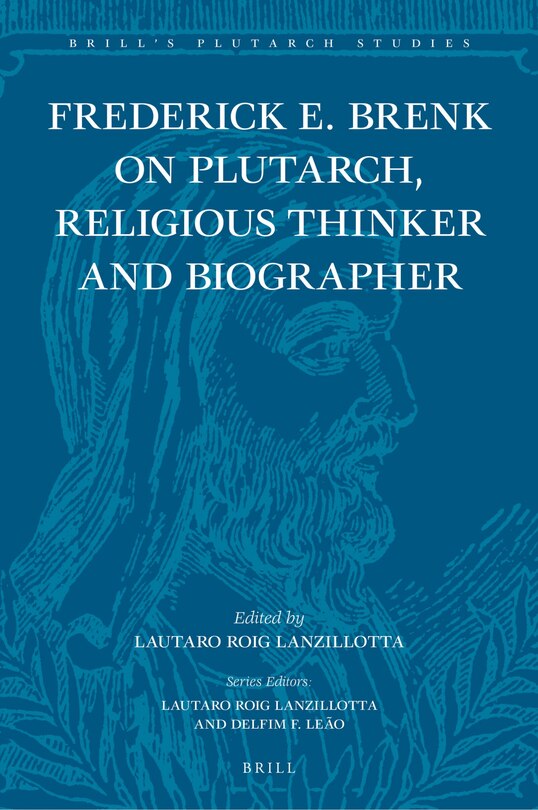 Front cover_Frederick E. Brenk on Plutarch, Religious Thinker and Biographer