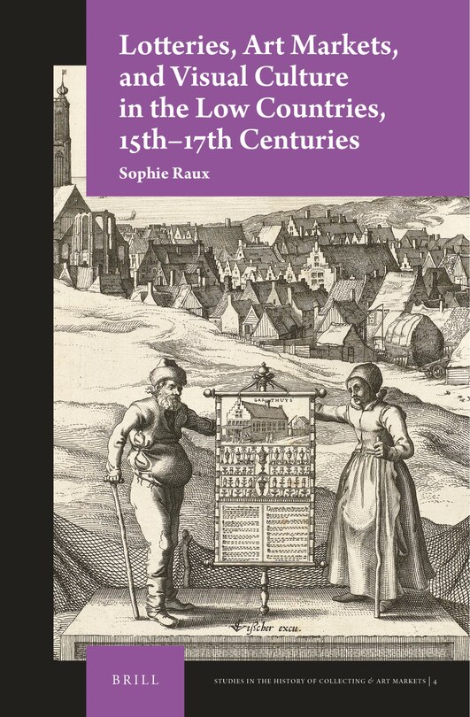 Couverture_Lotteries, Art Markets, and Visual Culture in the Low Countries, 15th-17th Centuries