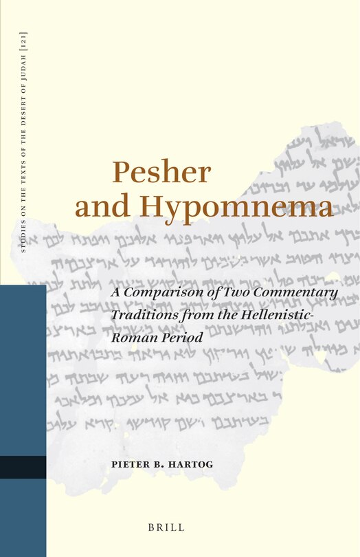 Couverture_Pesher and Hypomnema: A Comparison of Two Commentary Traditions from the Hellenistic-Roman Period
