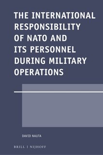 Couverture_The International Responsibility of NATO and its Personnel during Military Operations