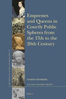 Front cover_Empresses and Queens in the Courtly Public Sphere from the 17th to the 20th Century