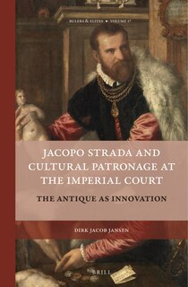 Couverture_Jacopo Strada and Cultural Patronage at The Imperial Court (2 Vols.)