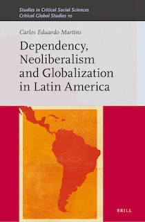 Couverture_Dependency, Neoliberalism and Globalization in Latin America