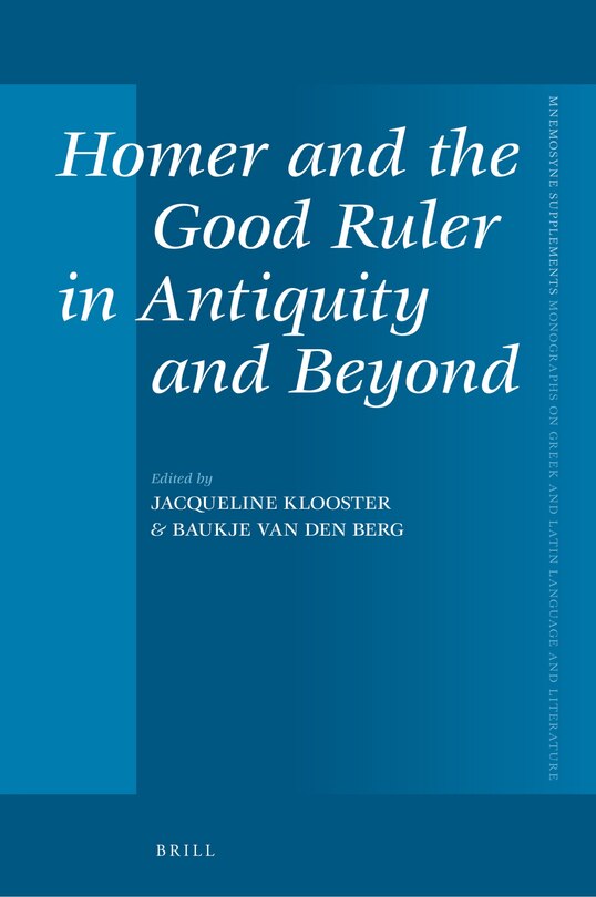 Front cover_Homer and the Good Ruler in Antiquity and Beyond