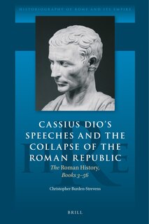 Couverture_Cassius Dio's Speeches and the Collapse of the Roman Republic