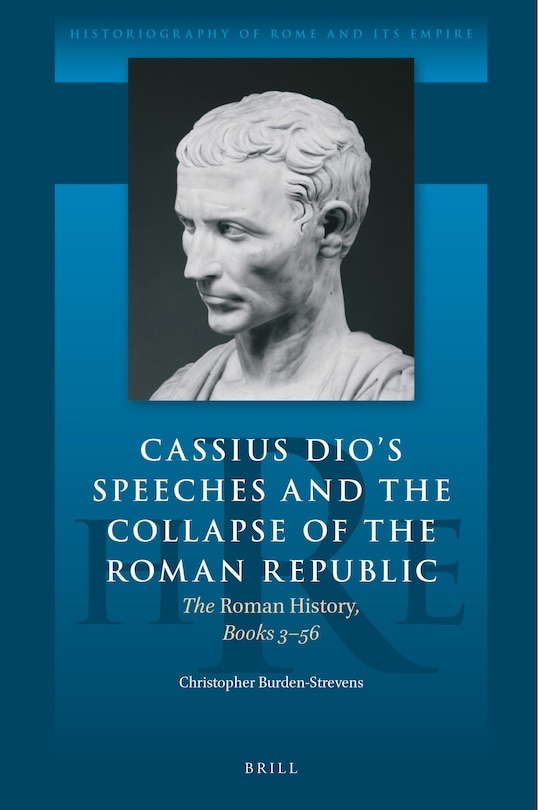 Couverture_Cassius Dio's Speeches and the Collapse of the Roman Republic