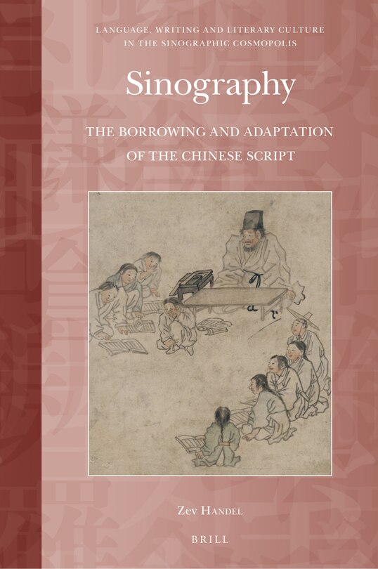 Couverture_Sinography: The Borrowing and Adaptation of the Chinese Script